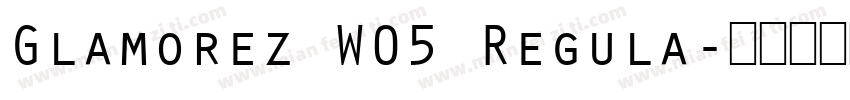 Glamorez W05 Regula字体转换